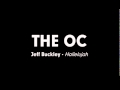 The OC Music - Jeff Buckley - Hallelujah 