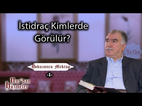 İstidraç Kimlerde Görülür? l Dokuzuncu Mektup 1 l Abdullah Aymaz