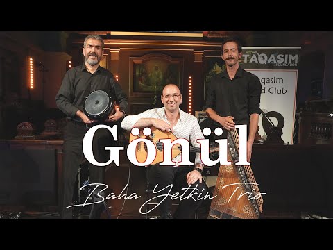 Baha Yetkin Trio - Gonul (Heart)