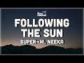 SUPER-Hi x Neeka - Following The Sun (Lyrics) | you know you can find me, following the sun