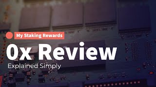 0x Protocol Review (ZRX): Decentralized Exchange | My ZRX Staking Rewards Disclosed
