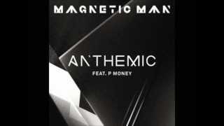MAGNETIC - MAN Anthemic   Feat P. Money