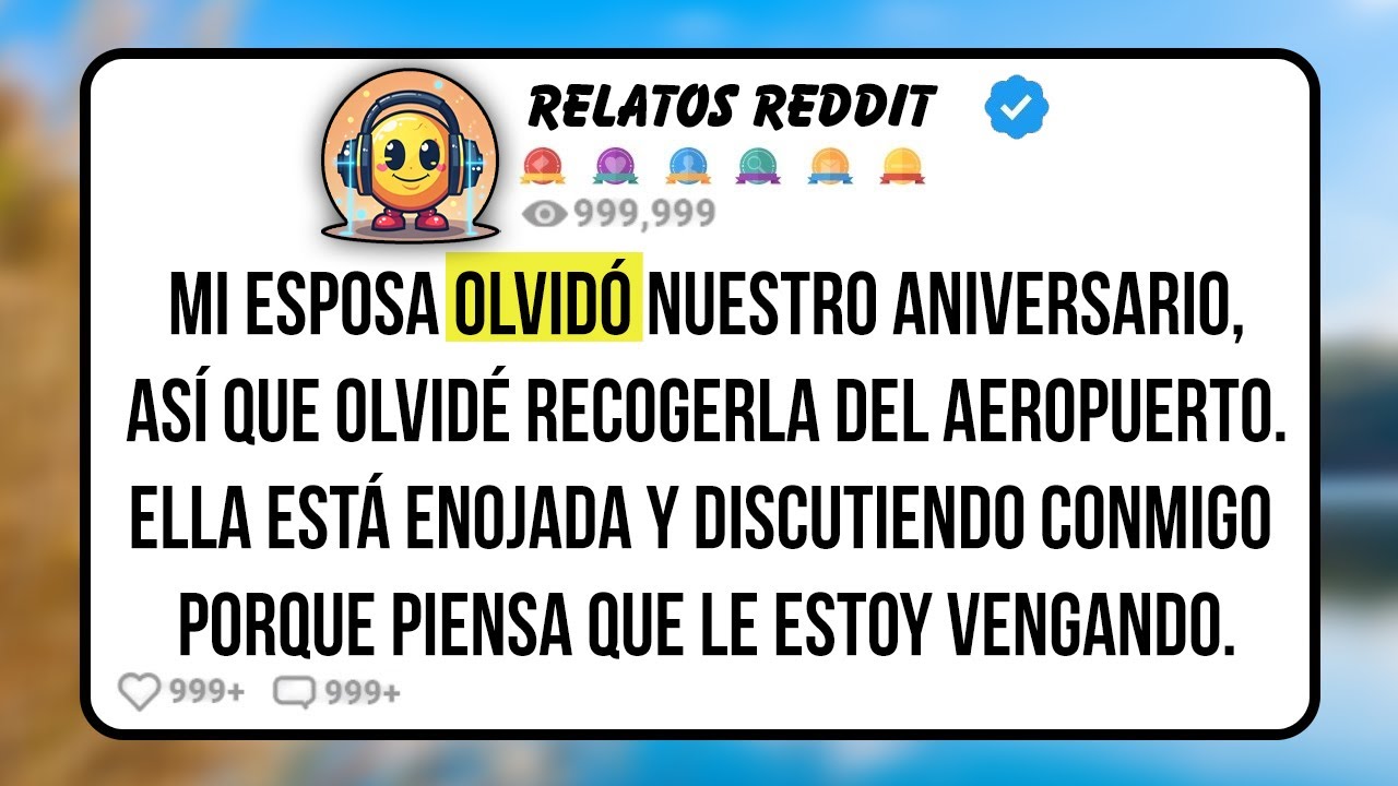MI ESPOSA OLVIDÓ NUESTRO ANIVERSARIO, ASÍ QUE OLVIDÉ RECOGERLA DEL AEROPUERTO