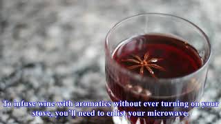 Make a quick mulled wine in the microwave