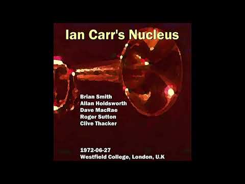 Ian Carr's Nucleus - 1972-06-27, Westfield College, London, UK