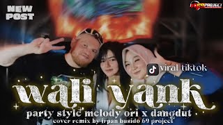 Download lagu VIRALL DJ WALI YANK PARTY JJ DUT SLOWBASS  MELODY GAYENK IRPAN BSD 69 PROJECT mp3