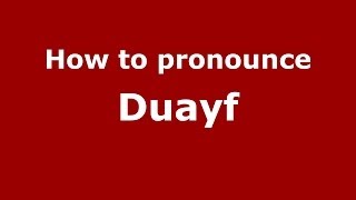 How to pronounce Duayf