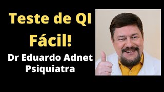 TESTE DE QI MEDE A SUA INTELIGÊNCIA Dr Eduardo Adnet - Psiquiatra