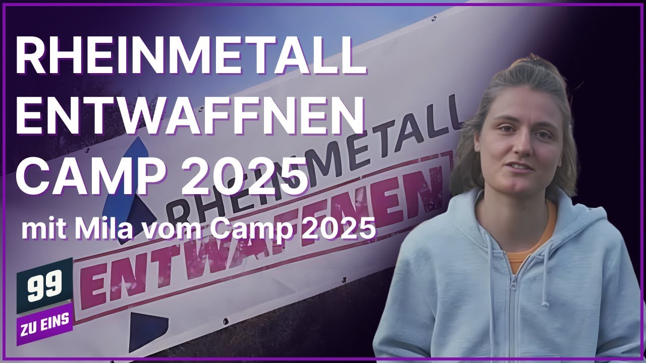 Rheinmetall Entwaffnen Camp 2025 26.-31. August 2025 - Klassenkampfsport - 99 ZU EINS