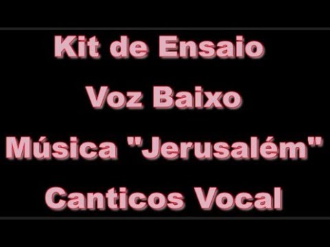 Kit de Ensaio "Jerusalém" Voz Baixo (cantado)