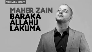 Maher Zain - Baraka Allahu Lakuma | Vocals Only (No Music)