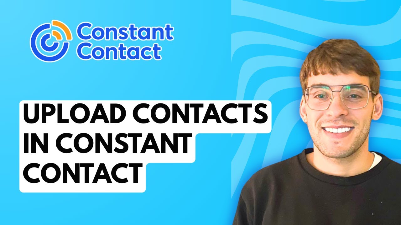 How to Upload Contacts in Constant Contact [2026 Full Guide]