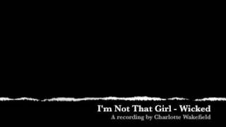 Im Not That Girl - A cover by Charlotte Wakefield