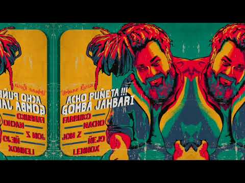 Gomba Jahbari- Acho puneta urbano rmx -feat. Farruko, Lennox, Jonz, Nejo, Nacho
