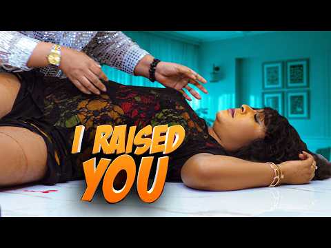 I RAISED YOU -  Mr aloy , Latest movie 2026 , latest african movies  , nollywood movies ,full movies