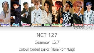 NCT 127 (엔씨티 127) - Summer 127 Colour Coded Lyrics (Han/Rom/Eng)