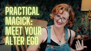 The Alter Ego Explained - and How to Meet Yours