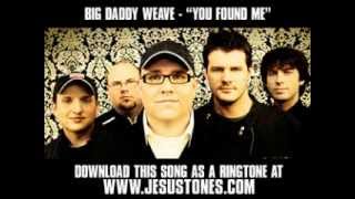 Big Daddy Weave - You Found Me [ Christian Music Video + Lyrics + Download ]