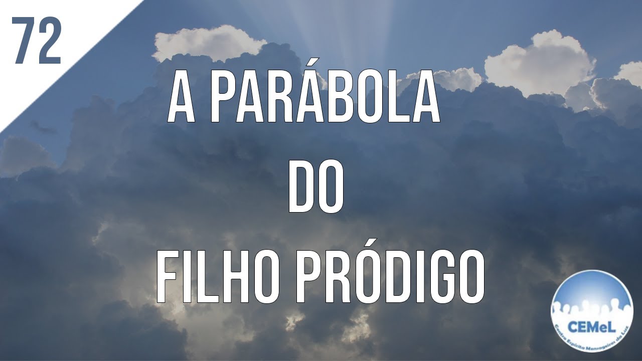 72 - A parábola do filho pródigo