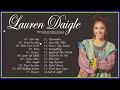 New 2023 Best Playlist Of Lauren Daigle Christian Songs Ultimate Lauren Daigle Full Album