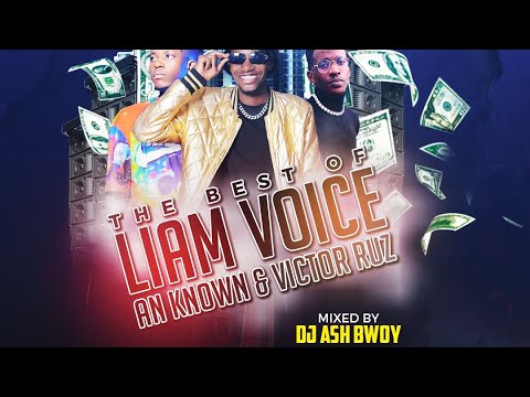 BEST OF LIAM VOICE_-_AN KNOWN  VICTOR RUZ FT DJ ASH BWOY #treanding  #LiamVoice #Anknow #Victorruz 