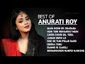 Best Of Anurati Roy Songs Audio Jukebox Anurati Roy Hit Songs