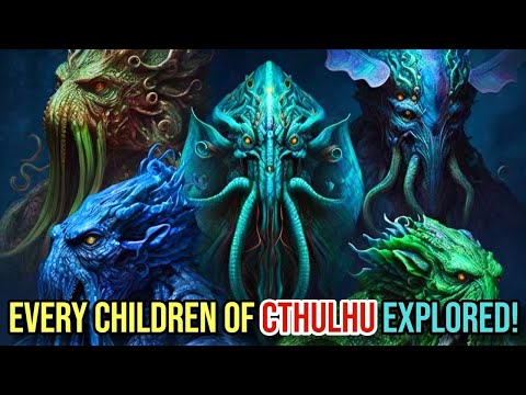Children Of Cthulhu Origins - The Terrifying Offsprings Of The Mega Lovecraftian Monster Cthulhu!