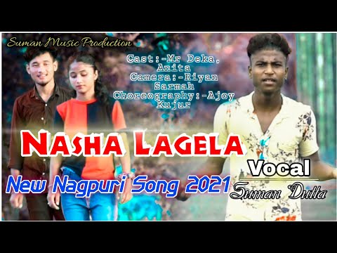 Nasha Lagela // Romantic Nagpuri Video Song// Suman Dutta.