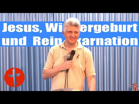 Jesus, Wiedergeburt und Reinkarnation | Pastor Gert Hoinle