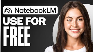 How To Use NotebookLM For FREE in 2025 (Step by Step Tutorial)