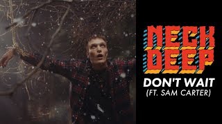 Video thumbnail of "Neck Deep - Don't Wait (ft. Sam Carter) (Official Music Video)"