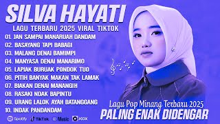 Download lagu SILVA HAYATI FULL ALBUM TERBAIK (LIRIK) JAN SAMPAI MANARUAH DANDAM - LAGU POP MINANG TERBARU 2025 mp3