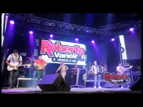 Roberto Vaneirão & Arroxe o Nó - 1º DVD 2014 - COMPLETO (Em São Bento-PB)