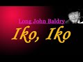 Iko, Iko w/(other) lyrics - Long John Baldry's Version