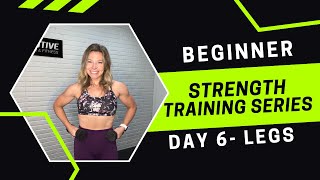 Beginer Strength Training Series - Day 6 - Leg Day