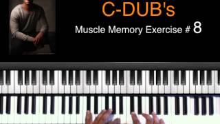 C-Dub's Muscle Memory Exercise 8 of 12