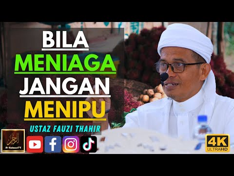 Ustaz Fauzi Thahir - BILA MENIAGA JANGAN MENIPU