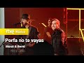 Morat & Beret – “Porfa no te vayas” (Especial Morat "Hoy, Ahora")