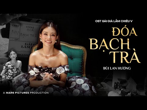Gái Già Lắm Chiêu V | COUNTDOWN MV ĐÓA BẠCH TRÀ - BÙI LAN HƯƠNG
