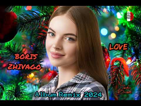 Boris Zhivago 💘(Album Remix 2024)