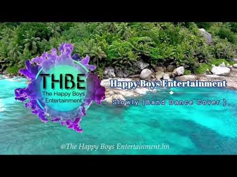 The Happy Boys - Slowly (Band Dance Cover )