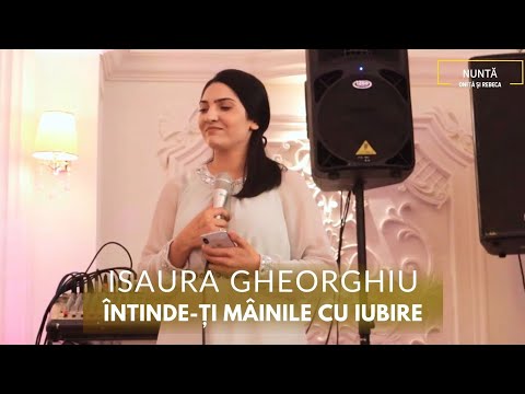 Isaura Gheorghiu - Intinde-Ti mainile cu iubire | Nunta Onita si Rebeca Halunga