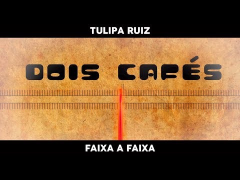 Dois Cafés - Tulipa Ruiz