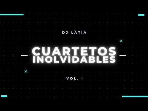 Dj Látia - Cuartetos Inolvidables Vol  1