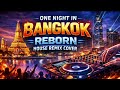 One Night In Bangkok Reborn House Remix Cover Ethnic Club Dance Version