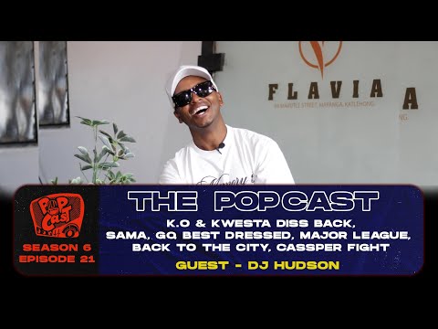 POPcast S6E21 -  K.O & Kwesta Diss back, SAMA, GQ best dressed, Major League, Back To The City