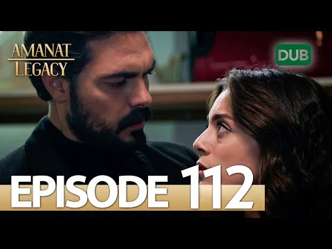Amanat (Legacy) - Episode 112 | Urdu Dubbed | Season 1 [ترک ٹی وی سیریز اردو میں ڈب]
