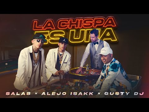 Salas, Alejo Isakk, Gusty dj - La Chispa Es Una (Video Oficial)
