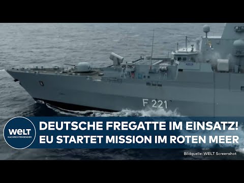 KRIEG IN NAHOST: Deutsche Fregatte im Einsatz! EU startet Marine-Mission im Roten Meer gegen Huthi