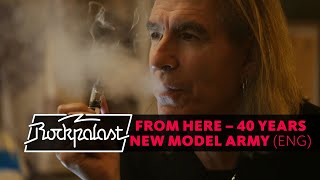 FROM HERE – 40 Years NEW MODEL ARMY (english) | Rockpalast | Documentary 2020